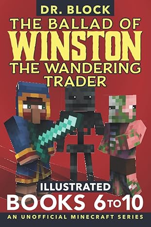 the ballad of winston the wandering trader books 6 to 10 an unofficial minecraft series 1st edition dr block