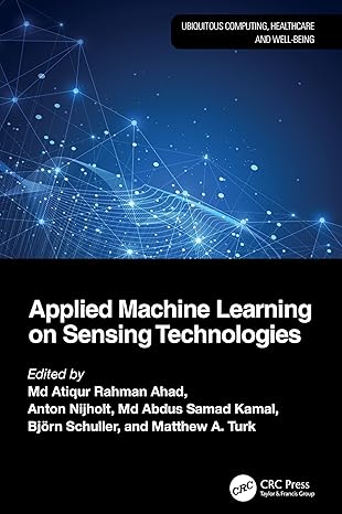 applied machine learning on sensing technologies 1st edition md atiqur rahman ahad ,anton nijholt ,md abdus