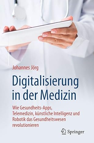 digitalisierung in der medizin wie gesundheits apps telemedizin ka 1/4nstliche intelligenz und robotik das