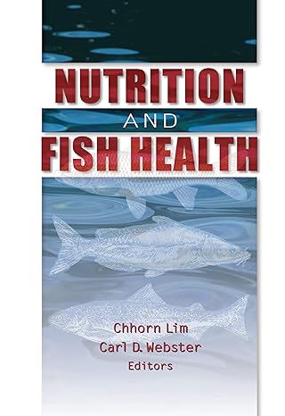 nutrition and fish health 1st edition carl d webster ,chhorn lim 1560228873, 978-1560228875