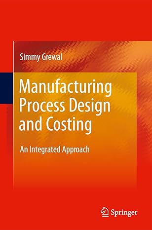 manufacturing process design and costing 1st edition grewal 0857290908, 978-0857290908