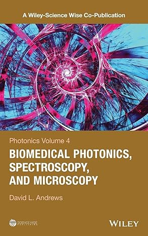 photonics volume 4 biomedical photonics spectroscopy and microscopy 1st edition david l andrews 1118225554,