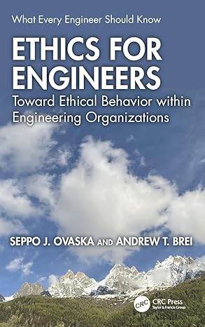 ethics for engineers 1st edition seppo j ovaska ,andrew t brei 1032779438, 978-1032779430