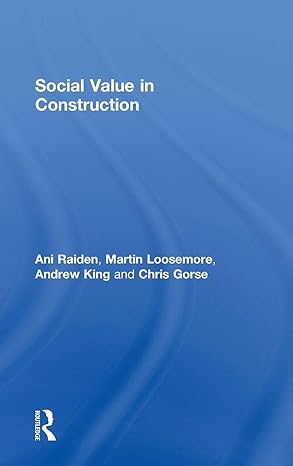 social value in construction 1st edition ani raiden ,martin loosemore ,andrew king ,chris gorse 1138295094,