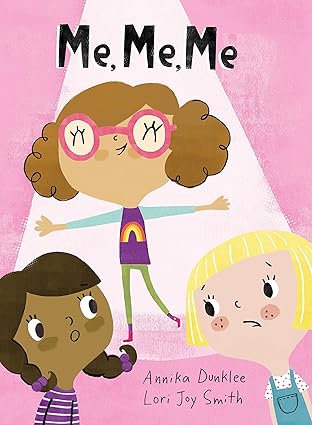 me me me 1st edition annika dunklee ,lori joy smith 1771386606, 978-1771386609