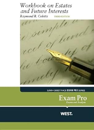exam pro workbook on estates and future interests 3d 1st edition raymond coletta 0314286861, 978-0314286864
