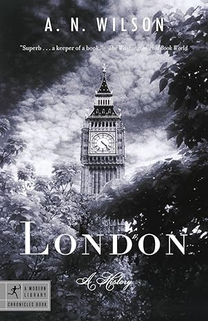 london a history 1st edition a n wilson 0812975561, 978-0812975567