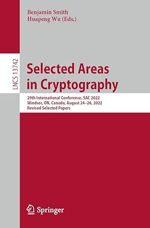 selected areas in cryptography 29th international conference sac 2022 windsor on canada august 24a 26 2022