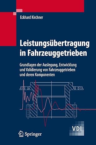 leistungsa 1/4bertragung in fahrzeuggetrieben grundlagen der auslegung entwicklung und validierung von