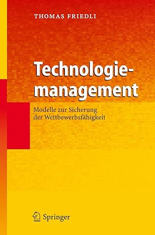 technologiemanagement modelle zur sicherung der wettbewerbsfa higkeit 1st edition thomas friedli 354023442x,