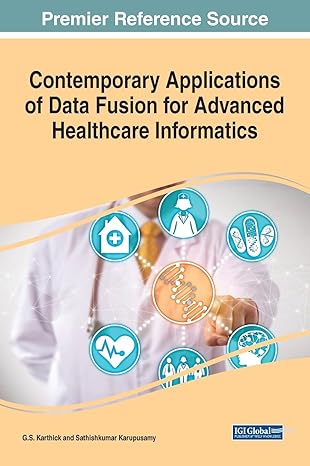 contemporary applications of data fusion for advanced healthcare informatics 1st edition g s karthick