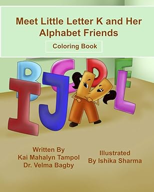 meet little letter k and her alphabet friends coloring book 1st edition kai mahalyn tampol ,dr velma bagby