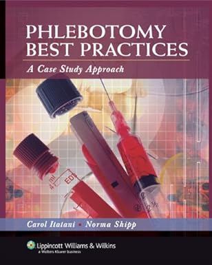 phlebotomy best practices 1st edition ph d itatani, carol ,norma shipp 0781777313, 978-0781777315