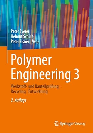 polymer engineering 3 werkstoff und bauteilpra 1/4fung recycling entwicklung 1st edition peter eyerer ,helmut