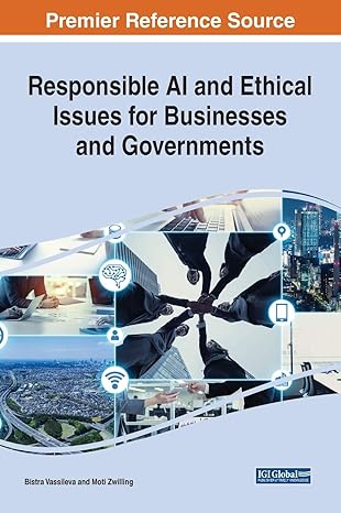 responsible ai and ethical issues for businesses and governments 1st edition bistra vassileva ,moti zwilling