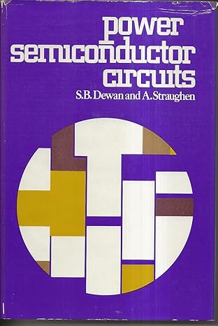 power semiconductor circuits 1st edition shashi b dewan ,alan straughen 047121180x, 978-0471211808