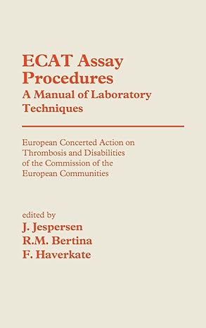 ecat assay procedures a manual of laboratory techniques european concerted action on thrombosis and