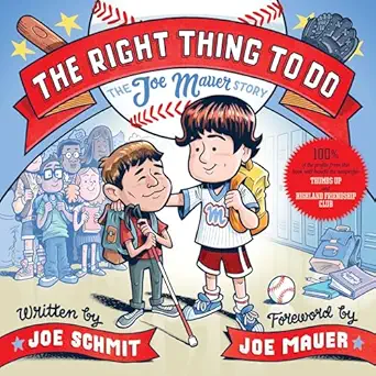 the right thing to do the joe mauer story 1st edition joe schmit ,foreword by joe mauer 1634896823,