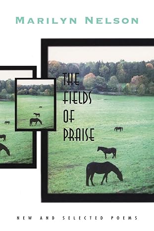 the fields of praise new and selected poems 1st edition marilyn nelson 0807121754, 978-0807121757