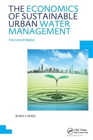 the economics of sustainable urban water management the case of beijing unesco ihe phd thesis 1st edition