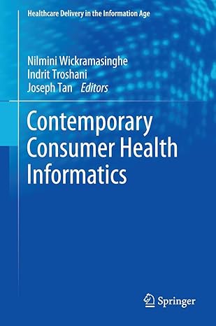 contemporary consumer health informatics 1st edition nilmini wickramasinghe ,indrit troshani ,joseph tan