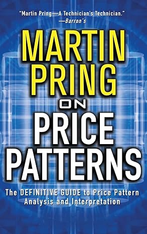 pring on price patterns the definitive guide to price pattern analysis and intrepretation 1st edition martin