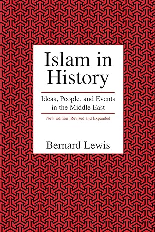 islam in history ideas people and events in the middle east 1st edition bernard lewis 0812695186,