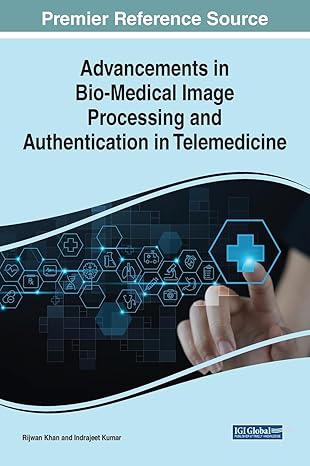 advancements in bio medical image processing and authentication in telemedicine 1st edition rijwan khan