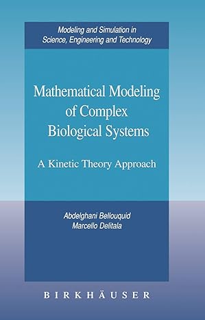 mathematical modeling of complex biological systems a kinetic theory approach 1st edition abdelghani