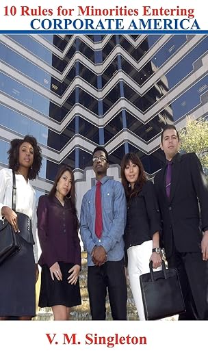 10 rules for minorities entering corporate america 1st edition vera singleton 0982008023, 978-0982008027