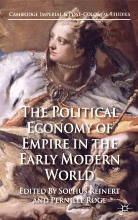 the political economy of empire in the early modern world 1st edition s reinert ,p ra ge 0230230644,