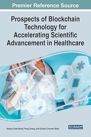 prospects of blockchain technology for accelerating scientific advancement in healthcare 1st edition malaya