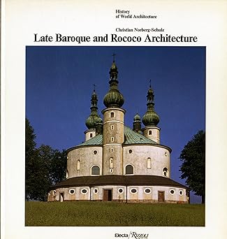 late baroque and rococo architecture 1st edition christian norberg schulz 0847804755, 978-0847804757