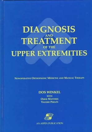diagnosis and treatment of the upper extremities nonoperative orthopaedic and manual therapy 1st edition dos