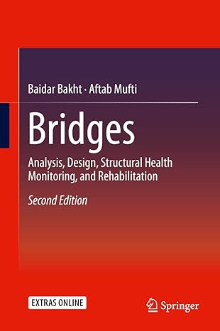 bridges analysis design structural health monitoring and rehabilitation 1st edition baidar bakht ,aftab mufti