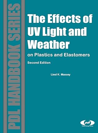 the effect of uv light and weather on plastics and elastomers 1st edition liesl k massey 0815515251,