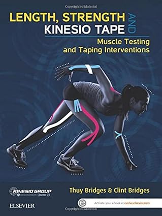 length strength and kinesio tape muscle testing and taping interventions 1st edition thuy bridges bappsc