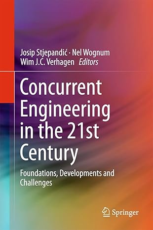 concurrent engineering in the 21st century foundations developments and challenges 1st edition josip