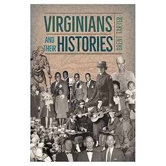 virginians and their histories 1st edition brent tarter 0813943922, 978-0813943923