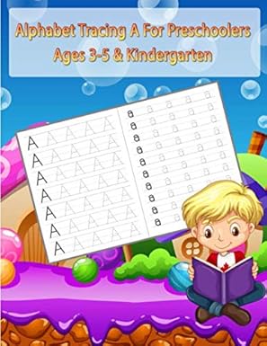 alphabet tracing a for preschoolers ages 3 5 and kindergarten letter handwriting practice workbook for kids