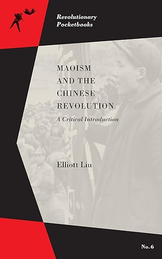 maoism and the chinese revolution a critical introduction 1st edition elliott liu 162963137x, 978-1629631370