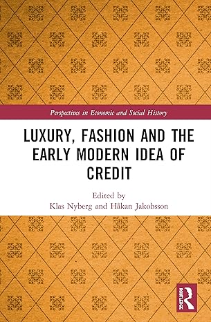 luxury fashion and the early modern idea of credit 1st edition klas nyberg ,ha kan jakobsson 0367332698,