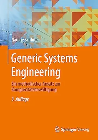 generic systems engineering ein methodischer ansatz zur komplexita tsbewa ltigung 1st edition nadine schla