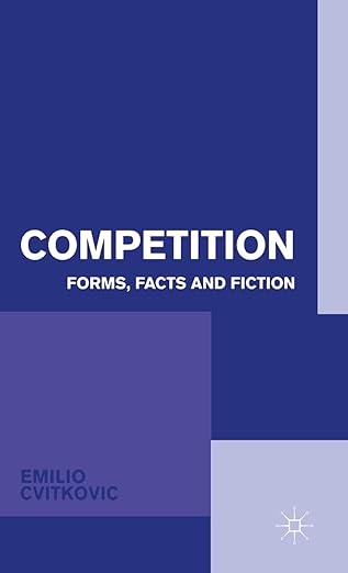competition forms facts and fiction 1st edition emilio cvitkovic 033357219x, 978-0333572191