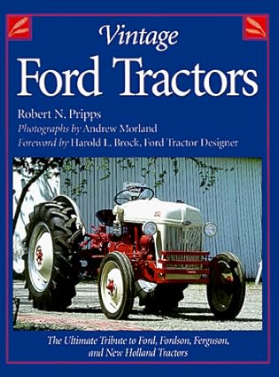 vintage ford tractors 1st edition robert n pripps ,andrew morland 0896583546, 978-0896583542