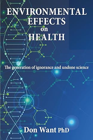 environmental effects on health the generation of ignorance and undone science 1st edition don want phd