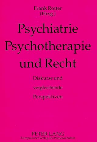psychiatrie psychotherapie und recht diskurse und vergleichende perspektiven 1st edition frank rotter