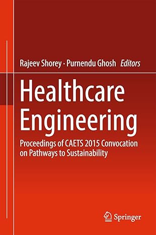 healthcare engineering proceedings of caets 2015 convocation on pathways to sustainability 1st edition rajeev
