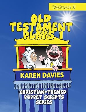old testament plays 1 10 plays featuring classic stories from the old testament 1st edition karen davies