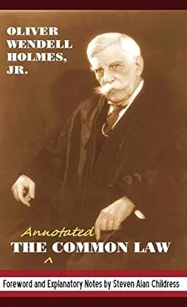 the annotated common law with 2010 foreword and explanatory notes 1st edition oliver wendell holmes jr